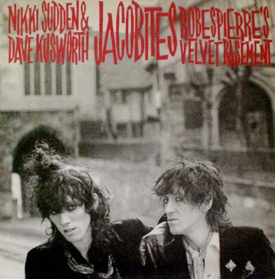 Nikki Sudden & Dave Kusworth Jacobites Nesles - Écoutons nos pochettes